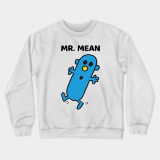 MR. MEAN Crewneck Sweatshirt